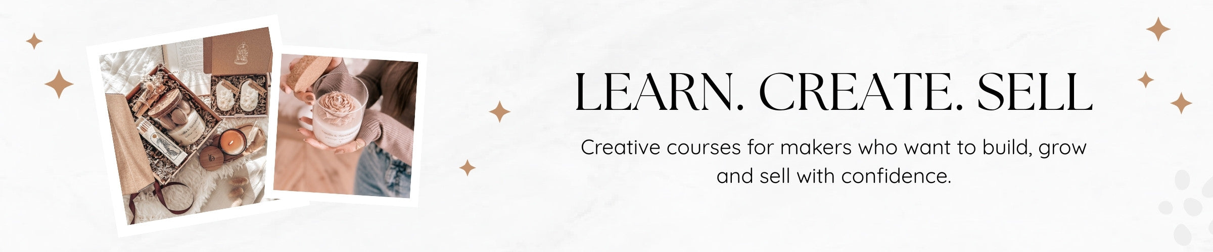 creative courses for makers who want to build, grow and sell with confidence. Learn how to make candles, handmade products and how to launch your small business